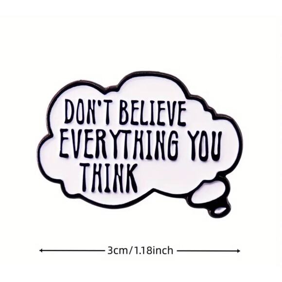 "Don't believe everything you think" enamel pin BRAND NEW - Picture 1 of 1